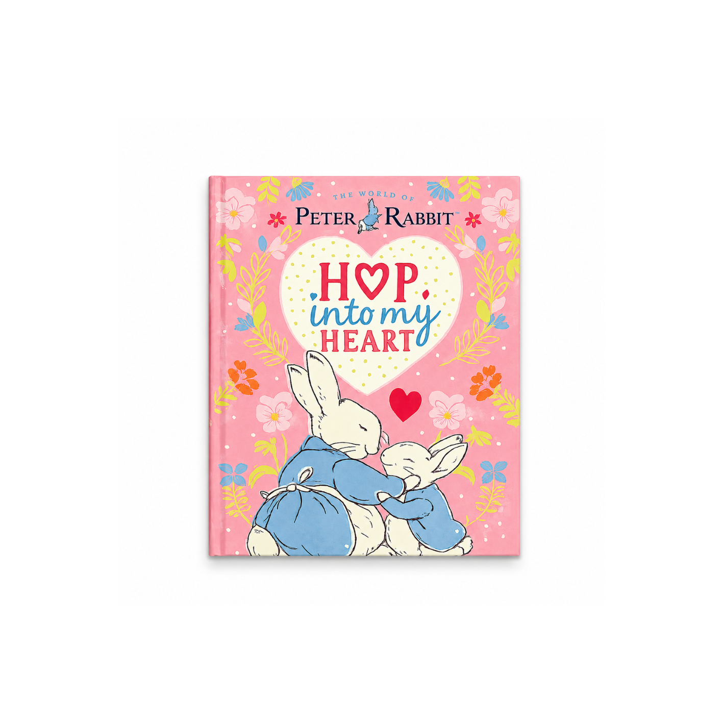 Peter Rabbit: Hop Into My Heart Hardcover