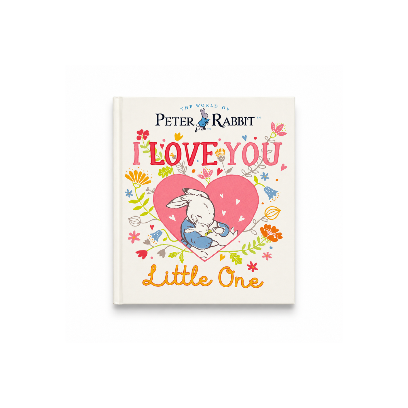 Peter Rabbit: I Love You Little One Hardcover